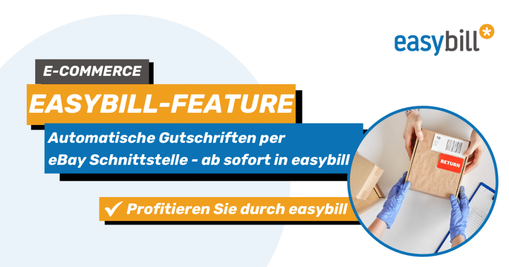 Easybill-Feature: Automatische Gutschriften per eBay Schnittstelle, E-Commerce, profitieren Sie durch easybill