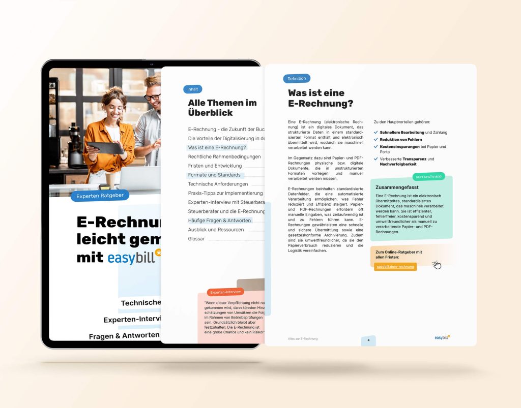 Cover und zwei Seiten des E-Books von easybill zum Thema E-Rechnung. Auf dem Cover steht ‘E-Rechnung leicht gemacht mit easybill’ und darunter ‘Technische Voraussetzungen, Experten-Interviews, Fragen & Antworten’. Eine der Seiten zeigt eine Übersicht über die Themen des E-Books, darunter ‘E-Rechnung - die Zukunft der Buchhaltung’, ‘Rechtliche Rahmenbedingungen’ und ‘Integration und Umsetzung’. Die andere Seite erklärt, was eine E-Rechnung ist, und enthält eine Zusammenfassung und einen Hinweis auf den easybill Online-Ratgeber