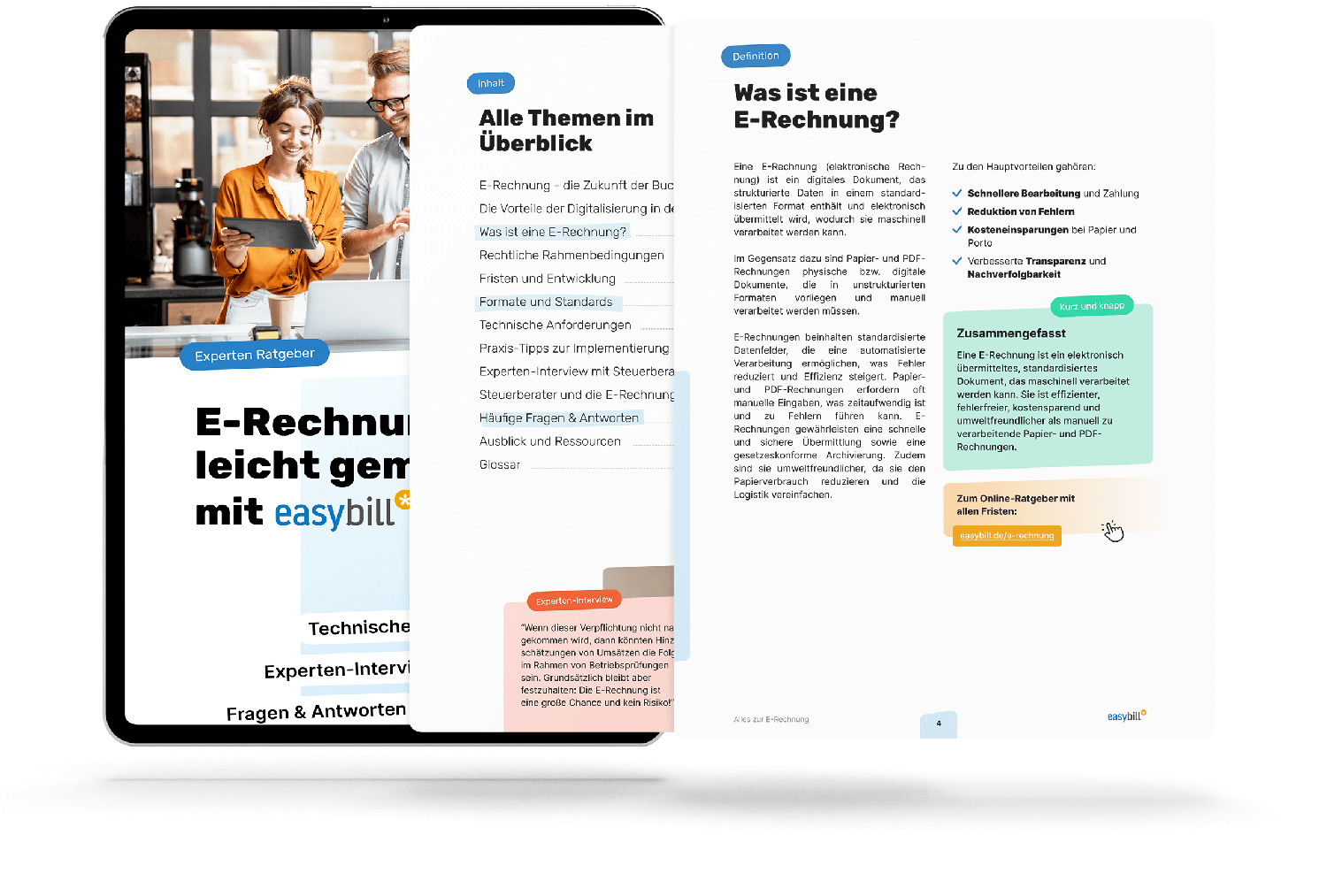 Cover und zwei Seiten des E-Books von easybill zum Thema E-Rechnung. Auf dem Cover steht ‘E-Rechnung leicht gemacht mit easybill’ und darunter ‘Technische Voraussetzungen, Experten-Interviews, Fragen & Antworten’. Eine der Seiten zeigt eine Übersicht über die Themen des E-Books, darunter ‘E-Rechnung - die Zukunft der Buchhaltung’, ‘Rechtliche Rahmenbedingungen’ und ‘Integration und Umsetzung’. Die andere Seite erklärt, was eine E-Rechnung ist, und enthält eine Zusammenfassung und einen Hinweis auf den easybill Online-Ratgeber