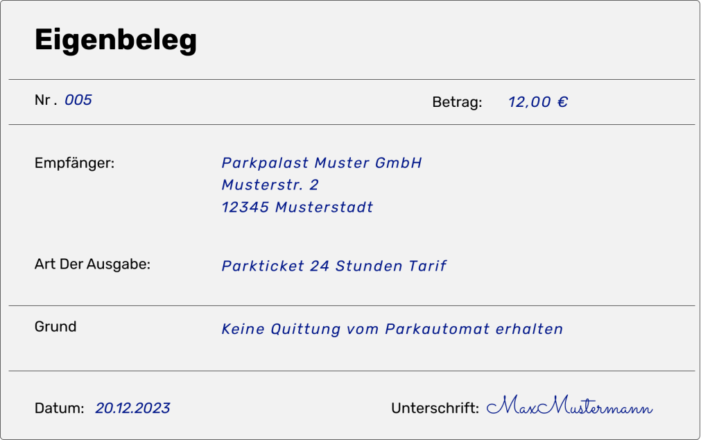 Eigenbeleg über 12,00 € für ein Parkticket (24 Stunden Tarif) bei der Parkpalast Muster GmbH, erstellt am 20.12.2023. Der Beleg wurde erstellt, da keine Quittung vom Parkautomaten ausgestellt wurde. Der Eigenbeleg enthält Angaben zum Empfänger, Art der Ausgabe, Grund für den Beleg sowie eine Unterschrift von Max Mustermann.